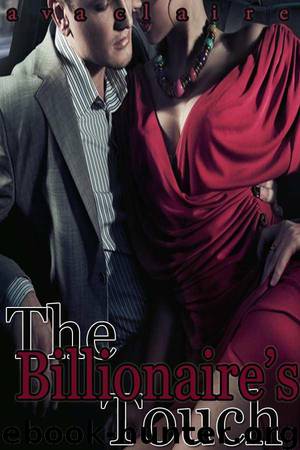 The Billionaire's Touch (BDSM Erotic Romance) (His Submissive, Part Two) by Claire Ava