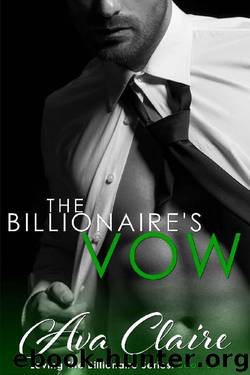 The Billionaire's Vow (Loving The Billionaire Book 6) by Ava Claire