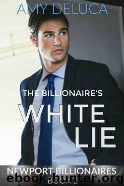 The Billionaire's White Lie (Newport Billionaires, Book 2) by Amy DeLuca