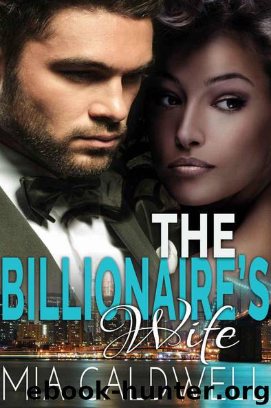 The Billionaire's Wife (A Steamy BWWM Marriage of Convenience Romance Novel) by Mia Caldwell
