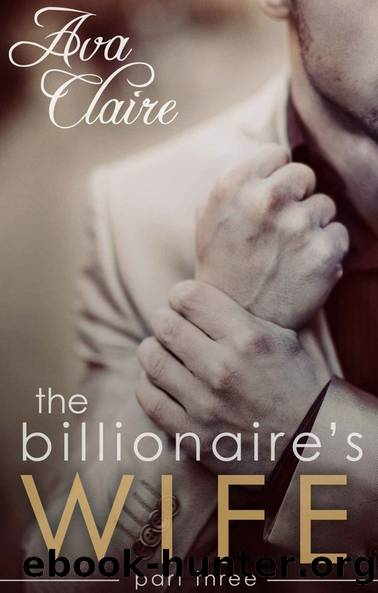 The Billionaire's Wife by Ava Claire