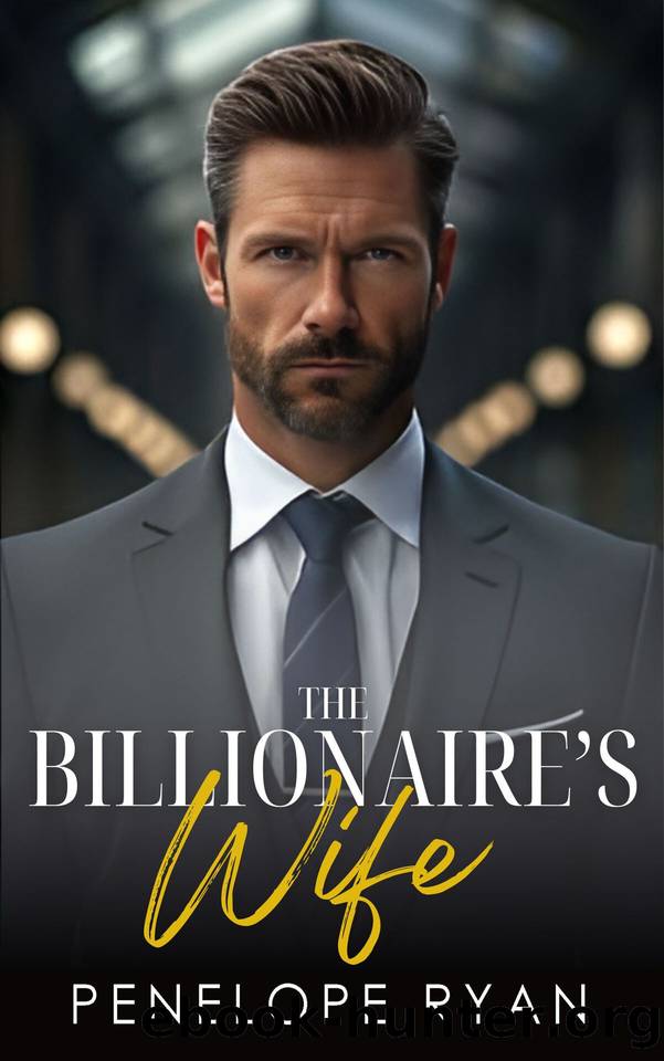The Billionaire's Wife: A Fake Marriage, Enemies to Lovers, Age Gap Romance (Billionaire Brothers Book 3) by Penelope Ryan