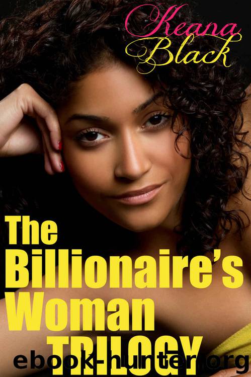 The Billionaire's Woman Trilogy by Keana Black