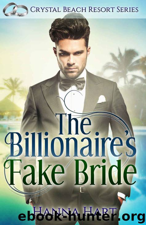 The Billionaire’s Fake Bride: (Crystal Beach Resort Standalone Series: Book 2) by Hart Hanna