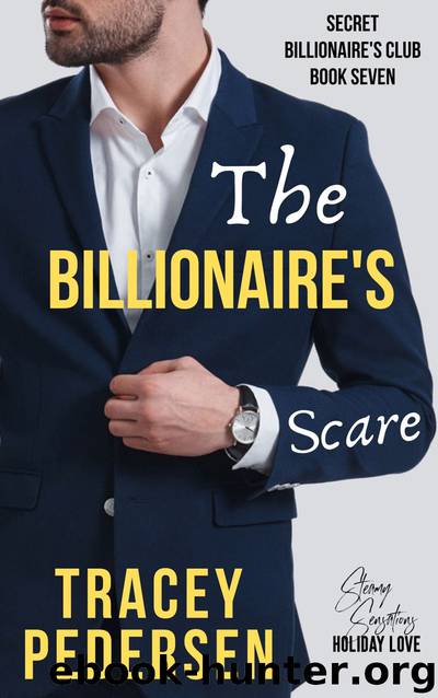The Billionaire’s Scare: The Secret Billionaire’s Club Book Seven by Tracey Pedersen