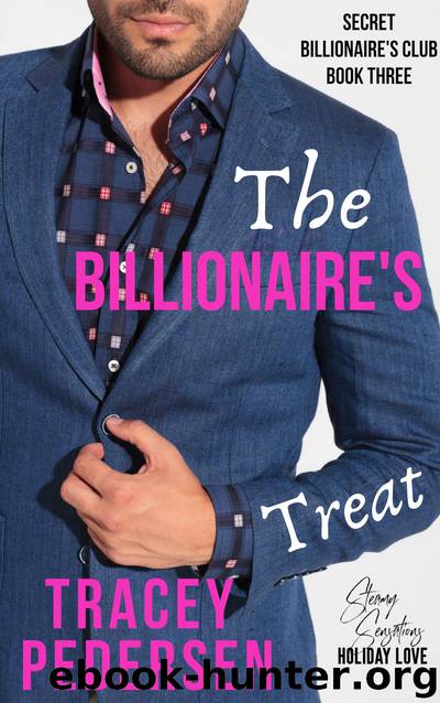 The Billionaire’s Treat: The Secret Billionaire’s Club by Tracey Pedersen