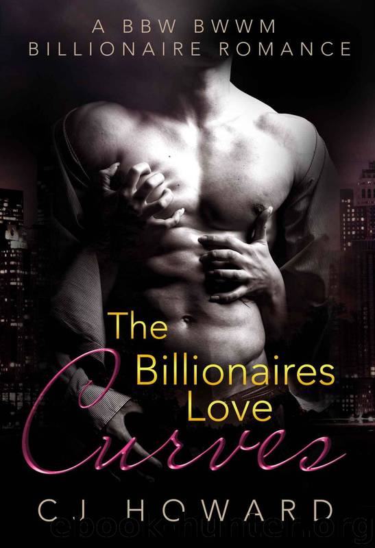 The Billionaires Love Curves - a BBW BWWM Billionaire Romance by Cj Howard