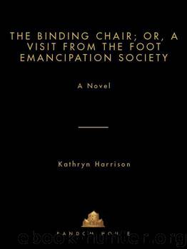 The Binding Chair by Kathryn Harrison