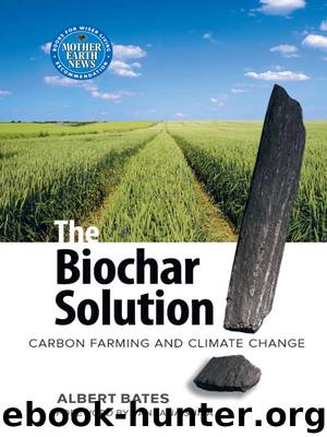 The Biochar Solution by Bates Albert