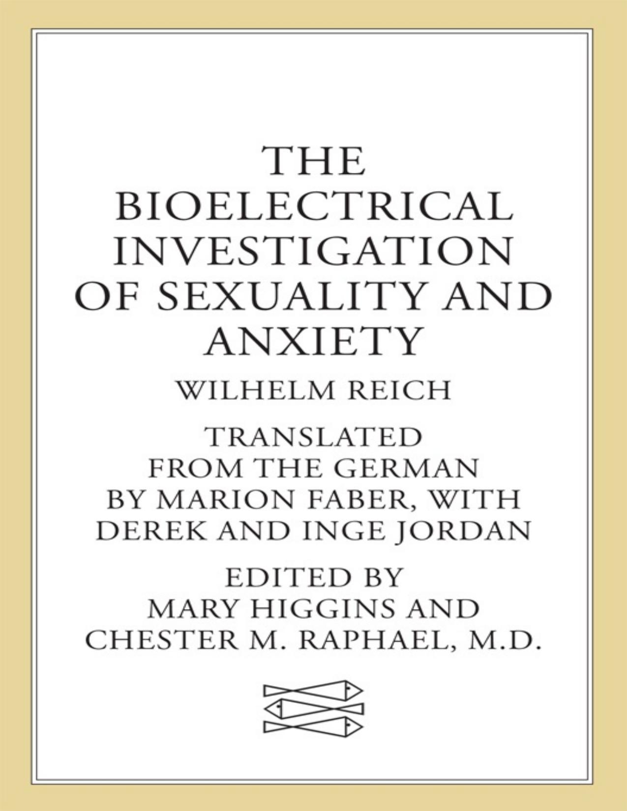 The Bioelectrical Investigation of Sexuality and Anxiety by Wilhelm Reich