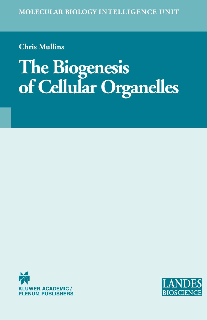 The Biogenesis of Cellular Organelles (Molecular Biology Intelligence Unit) by Chris Mullins
