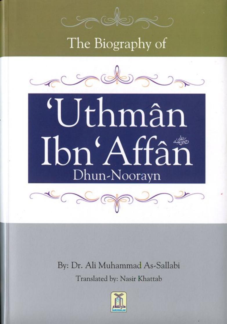 The Biography of Uthman ibn Affan by as-Sallaabee