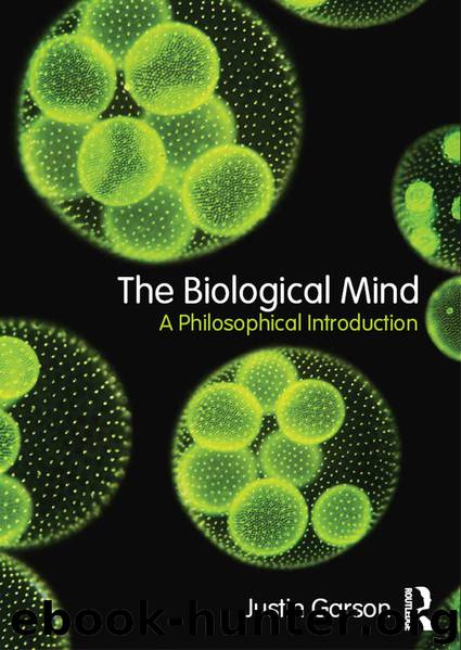 The Biological Mind: A Philosophical Introduction by Justin Garson
