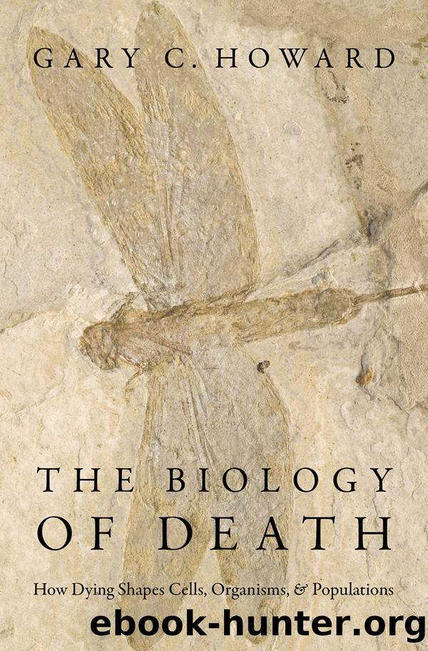 The Biology of Death by Gary C. Howard