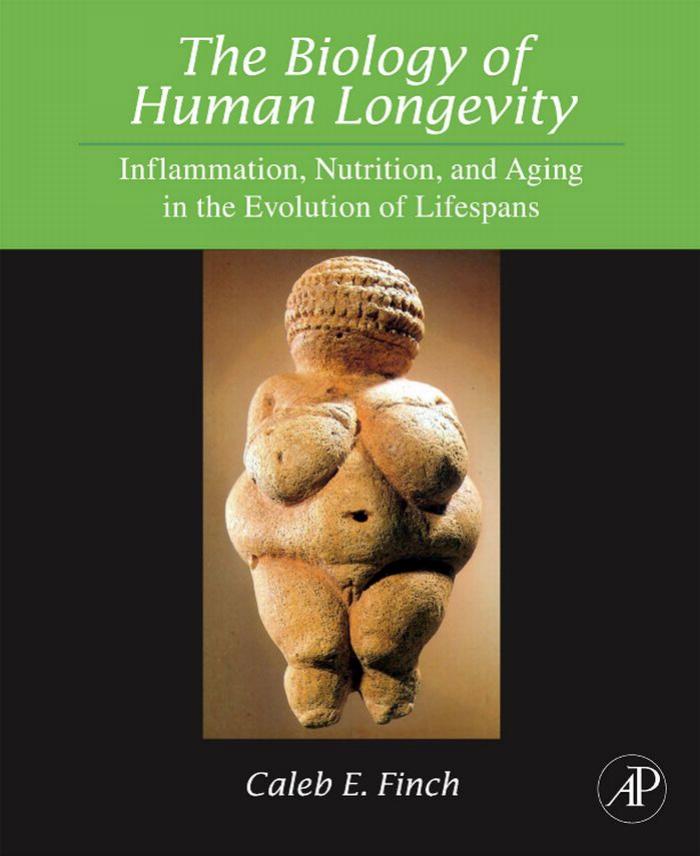 The Biology of Human Longevity:: Inflammation, Nutrition, and Aging in the Evolution of Lifespans by Caleb E. Finch