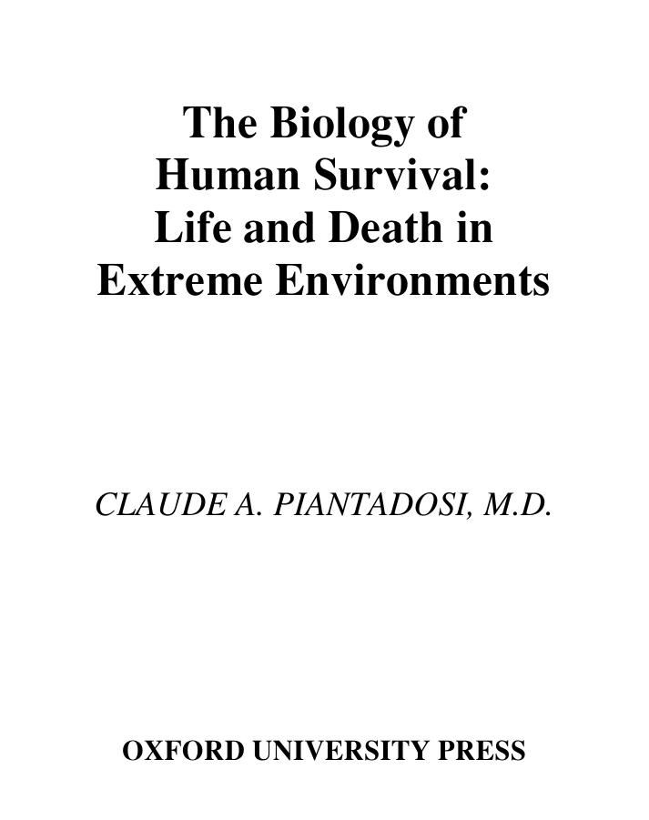 The Biology of Human Survival: Life and Death in Extreme Environments by Claude A. Piantadosi
