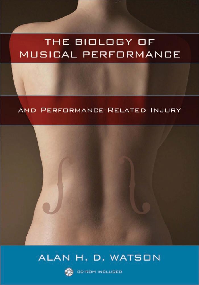The Biology of Musical Performance and Performance-Related Injury by Alan H. D. Watson