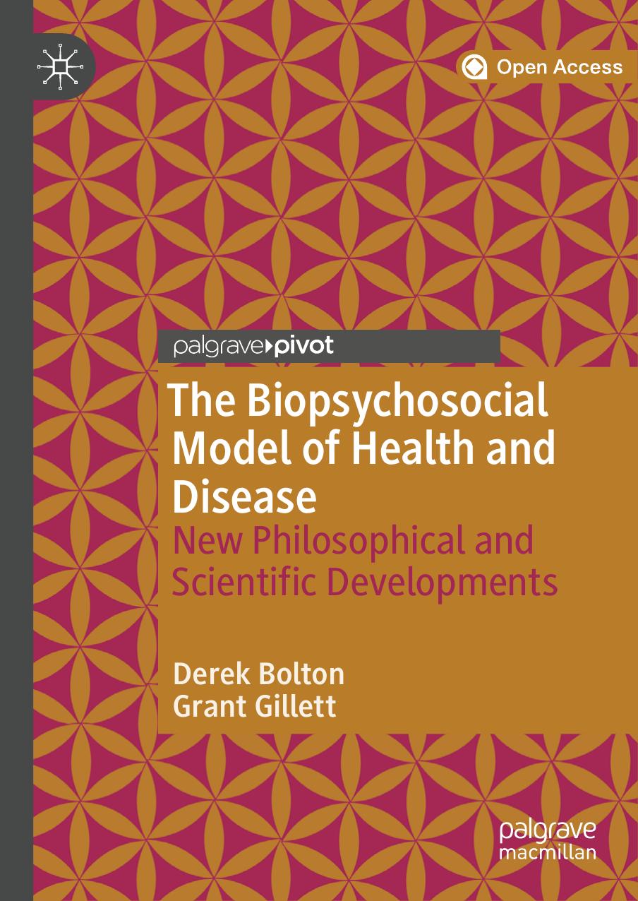 The Biopsychosocial Model of Health and Disease by Derek Bolton & Grant Gillett