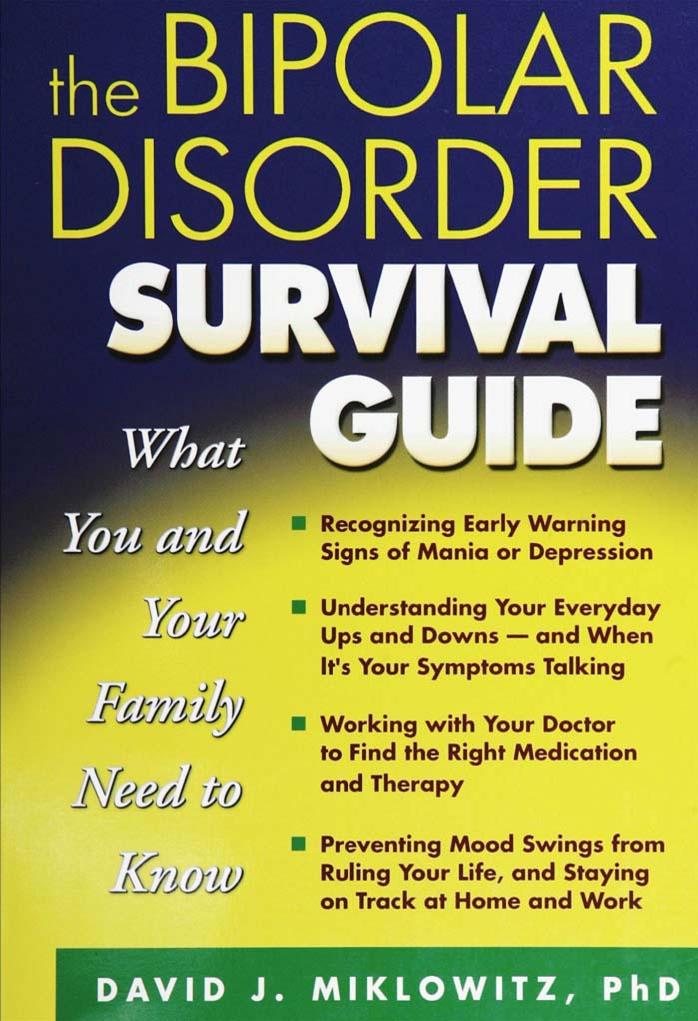 The Bipolar Disorder Survival Guide by What You & Your Family Need to Know (2002)