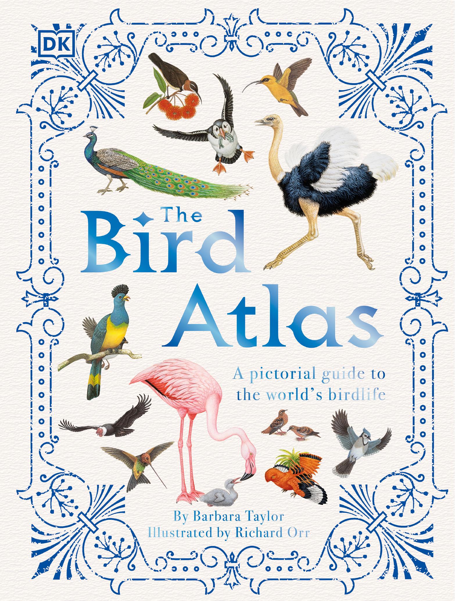 The Bird Atlas: A Pictorial Guide to the World's Birdlife by Barbara Taylor