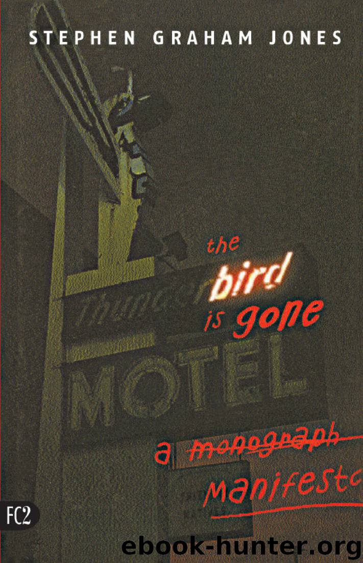 The Bird Is Gone: A Manifesto by Stephen Graham Jones