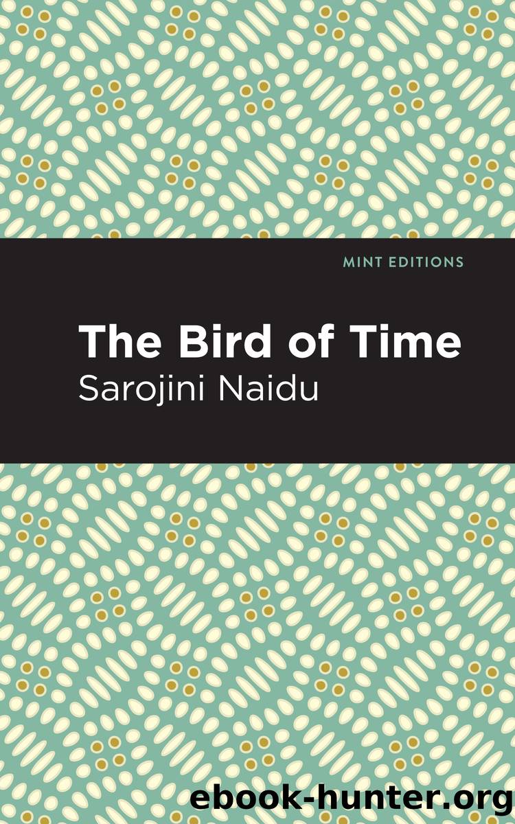 The Bird of Time by Sarojini Naidu