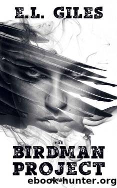 The Birdman Project: Book One by E L Giles