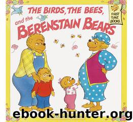 The Birds, the Bees, and the Berenstain Bears by Stan Berenstain
