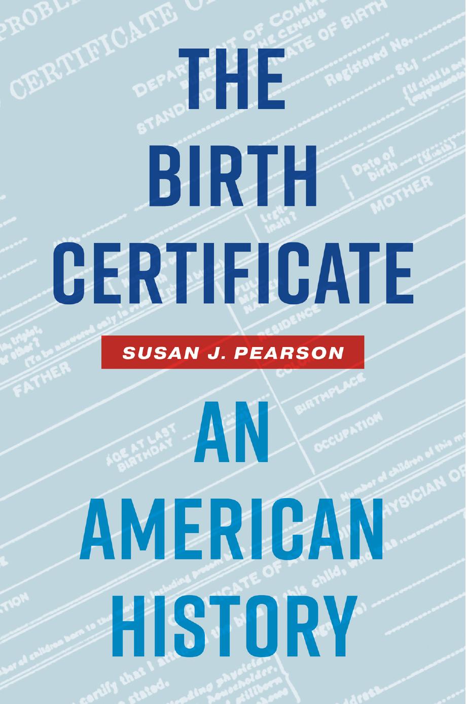 The Birth Certificate: An American History by Susan J. Pearson
