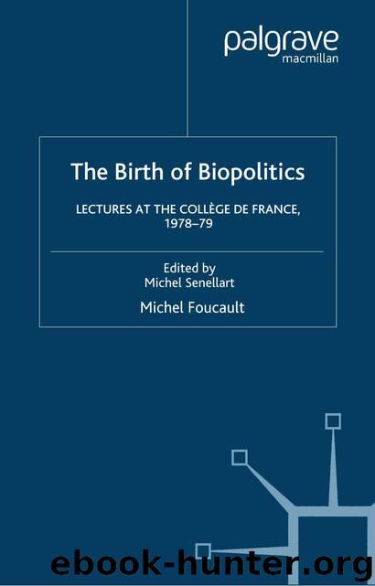 The Birth of Biopolitics by Michel Foucault