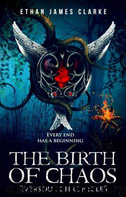 The Birth of Chaos by Ethan James Clarke
