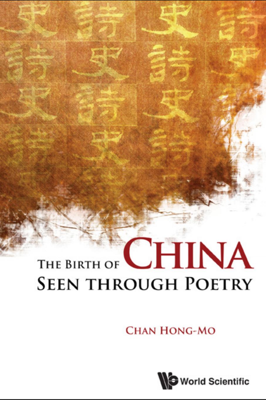 The Birth of China Seen Through Poetry by Chan Hong-Mo