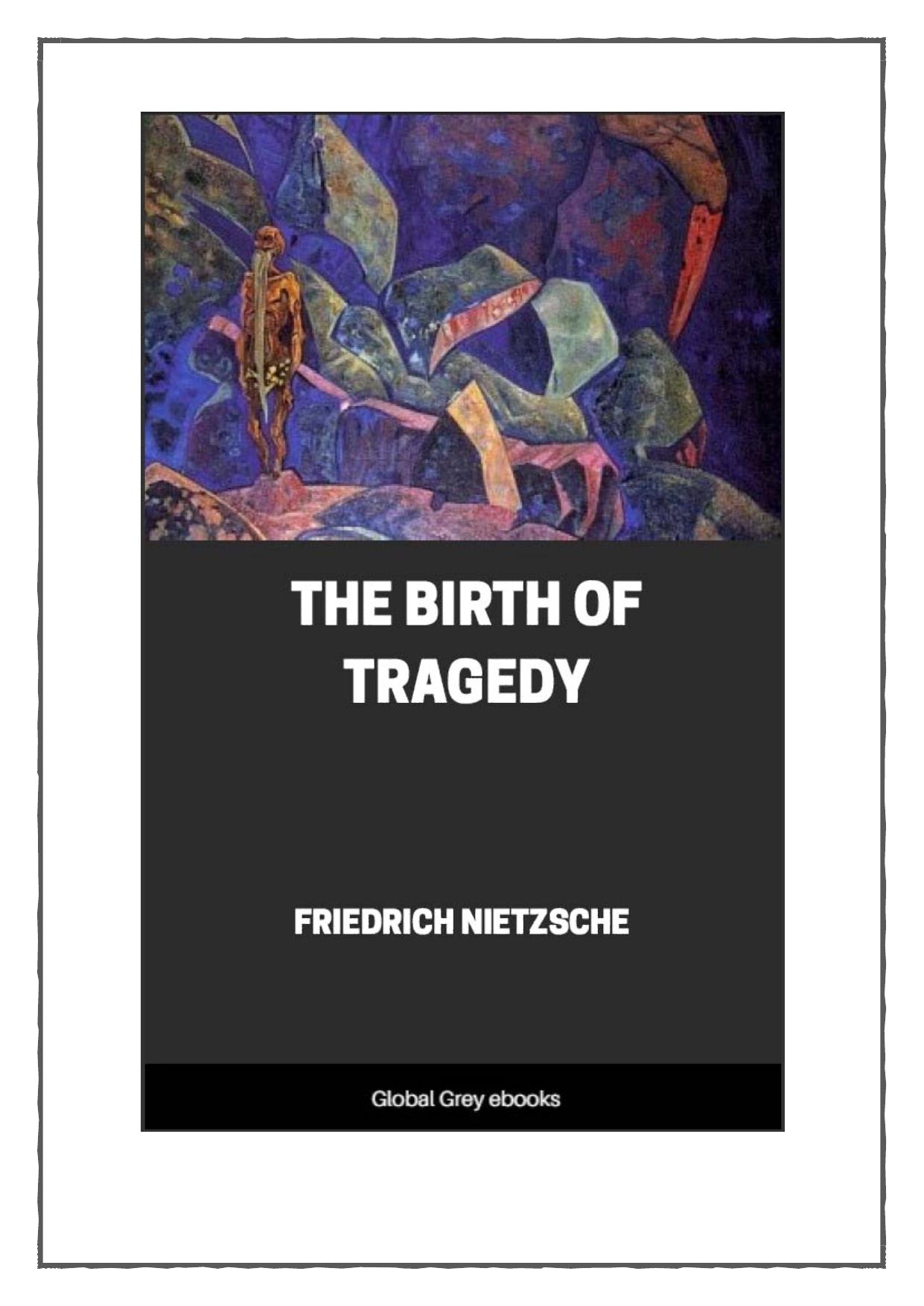 The Birth of Tragedy by Friedrich Nietzsche