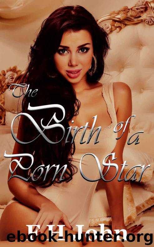 The Birth of a Porn Star: Defying Daddy's Wishes by Fh John