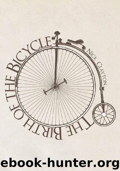 The Birth of the Bicycle by Nick Clayton