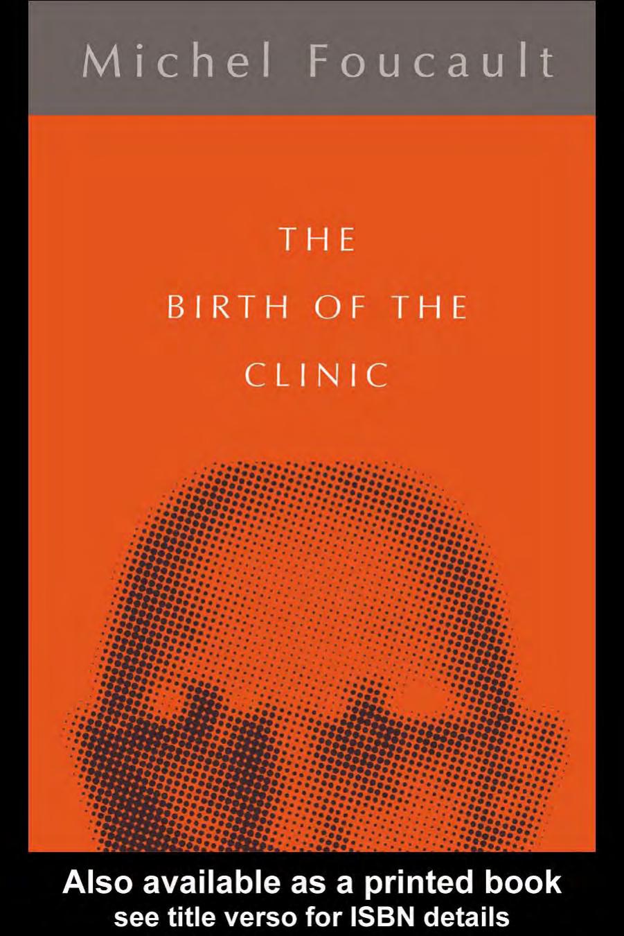 The Birth of the Clinic by Michel Foucault