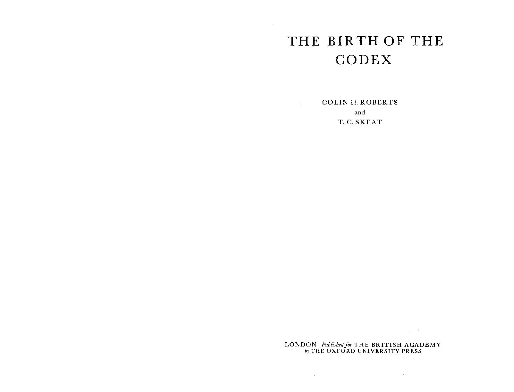 The Birth of the Codex by Colin Henderson Roberts; Theodore Cressy Skeat