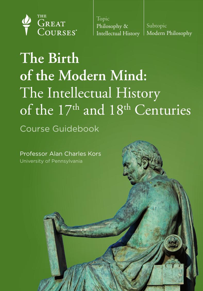 The Birth of the Modern Mind: The Intellectual History of the 17th and 18th Centuries by Alan Charles Kors