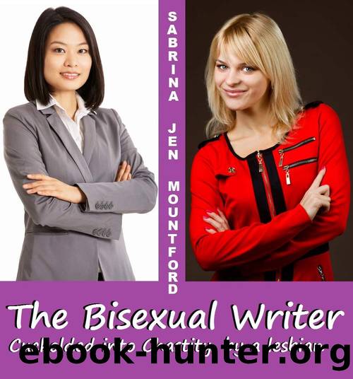 The Bisexual Writer : Cuckolded into Chastity by a Lesbian by Sabrina Jen Mountford