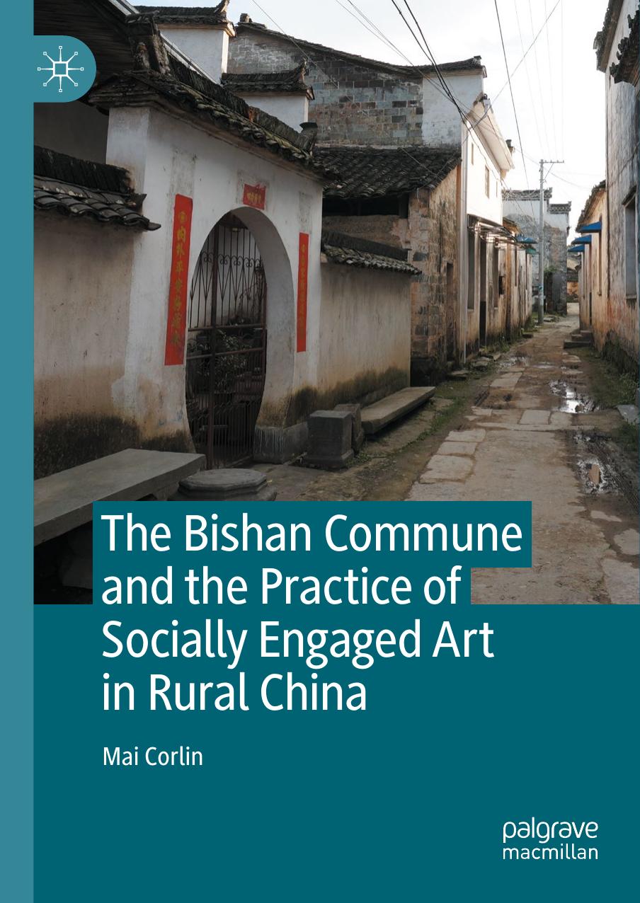 The Bishan Commune and the Practice of Socially Engaged Art in Rural China by Mai Corlin