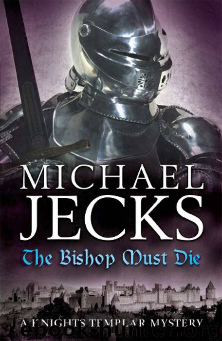 The Bishop Must Die: (Knights Templar 28) by Michael Jecks
