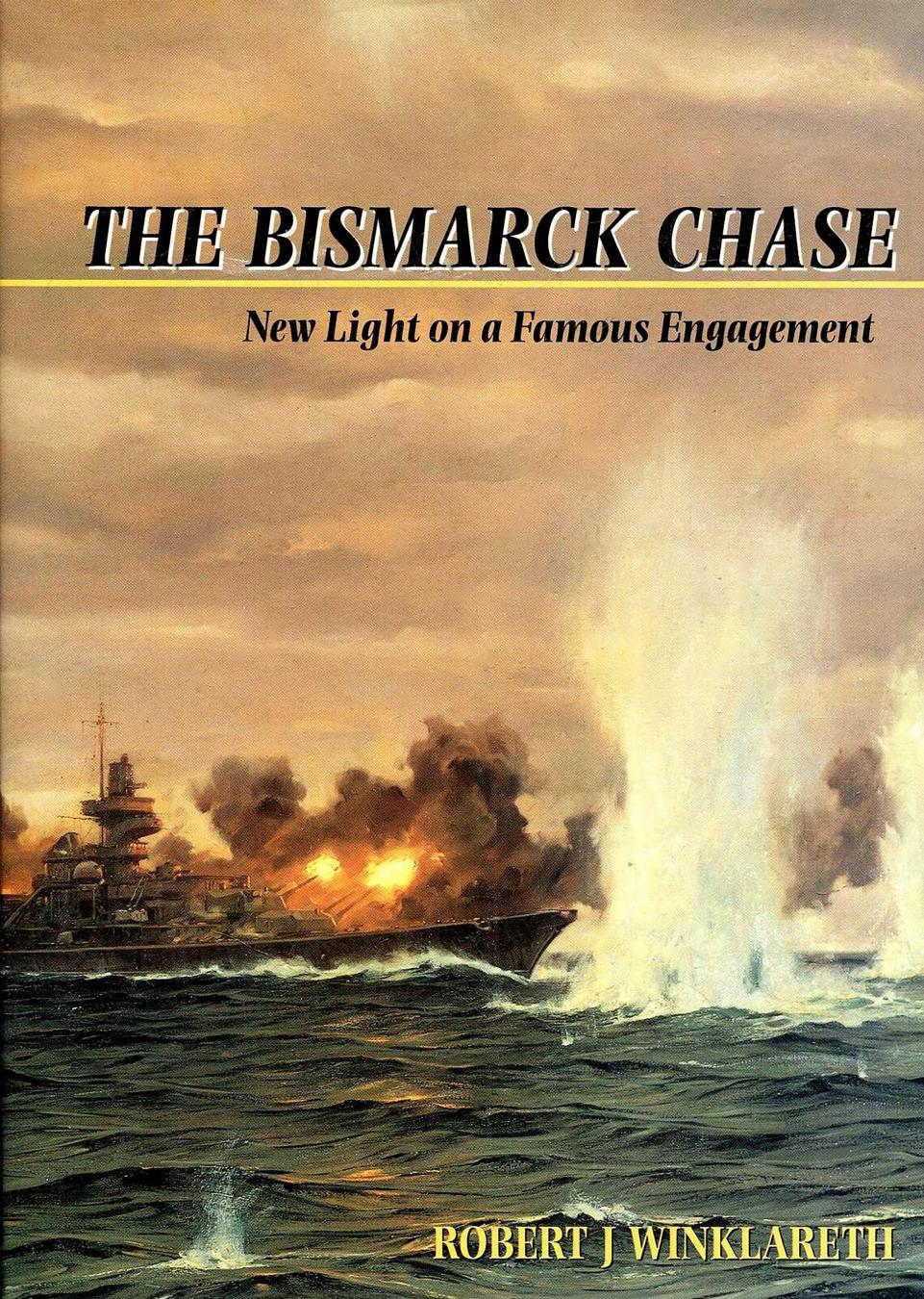 The Bismarck Chase by Unknown