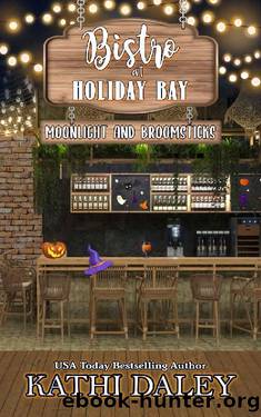 The Bistro at Holiday Bay: Moonlight and Broomsticks by Kathi Daley