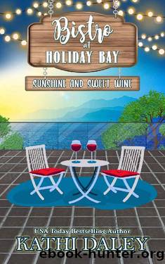 The Bistro at Holiday Bay: Sunshine and Sweet Wine by Kathi Daley