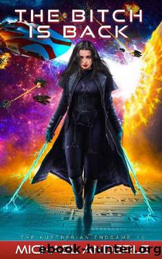 The Bitch Is Back (The Kurtherian Endgame Book 10) by Michael Anderle
