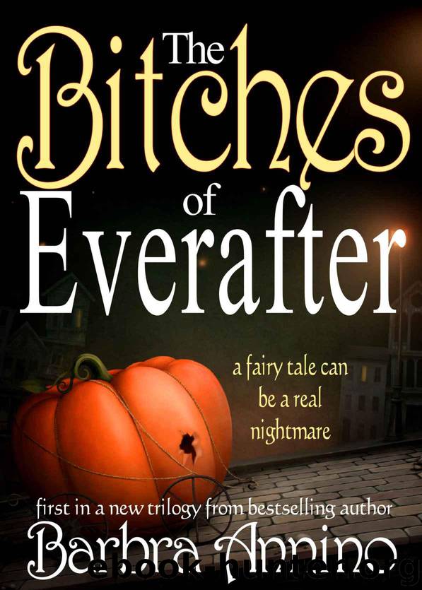 The Bitches of Everafter: A fairy tale (The Everafter Trilogy Book 1) by Annino Barbra