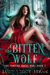 The Bitten Wolf (The Vampire House War Book 1) by Lucy Scott Bryan