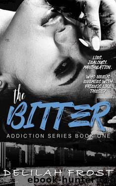 The Bitter (Addiction #1) by Delilah Frost