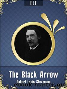 The Black Arrow a Tale of Two Roses by Robert Louis Stevenson