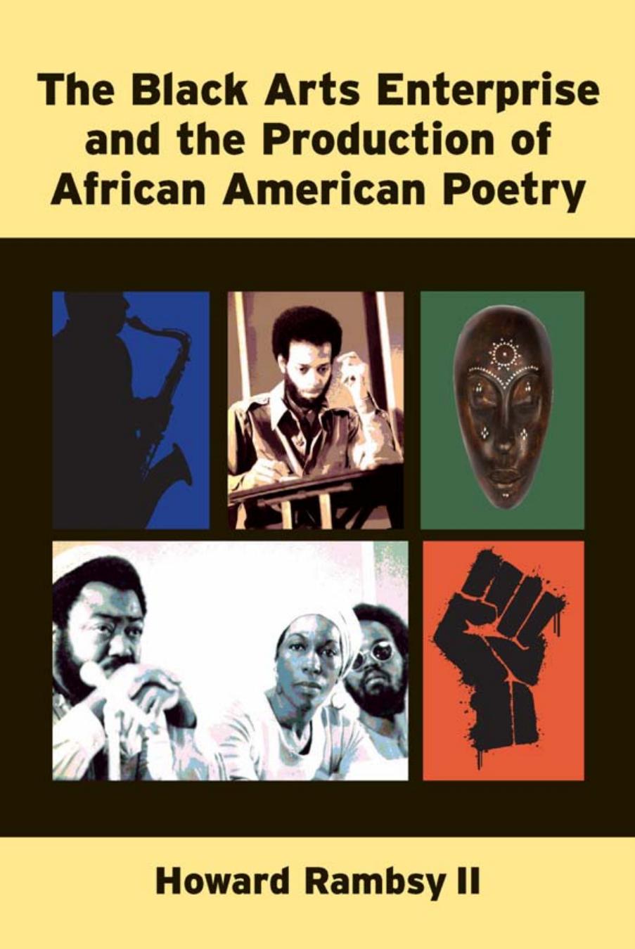 The Black Arts Enterprise and the Production of African American Poetry by Rambsy II Howard